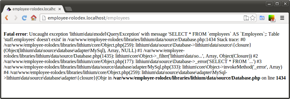  Uncaught exception 'lithium\data\model\QueryException' with message 'SELECT * FROM `Employees` AS `Employee`;: Table 'Employee.Employees' doesn't exist' i